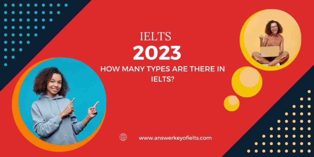 How many types are there in IELTS?