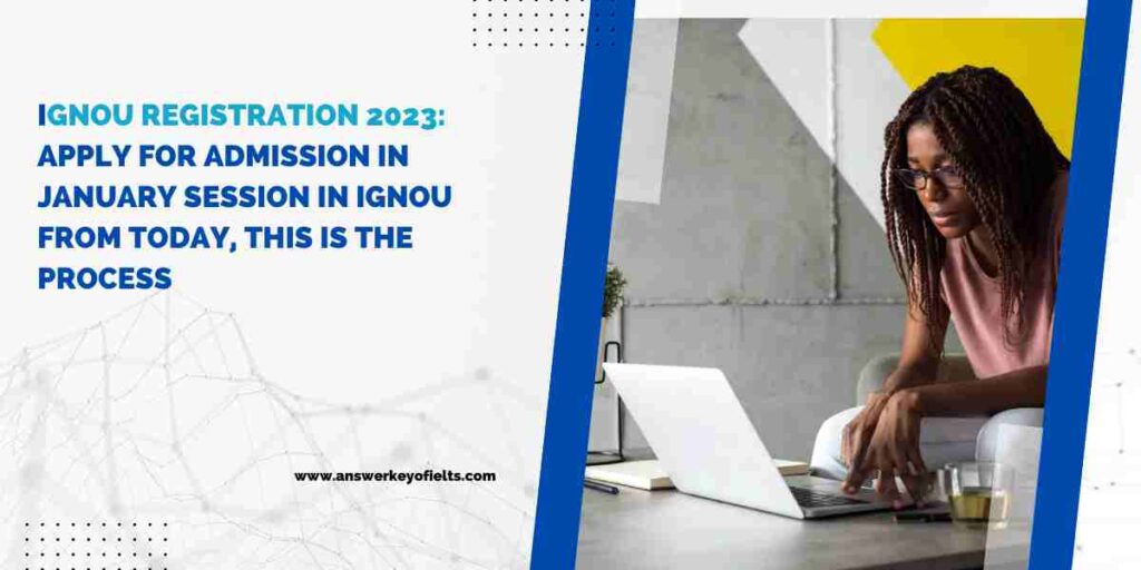 IGNOU Registration 2023: Apply for admission in January session in IGNOU from today, this is the process