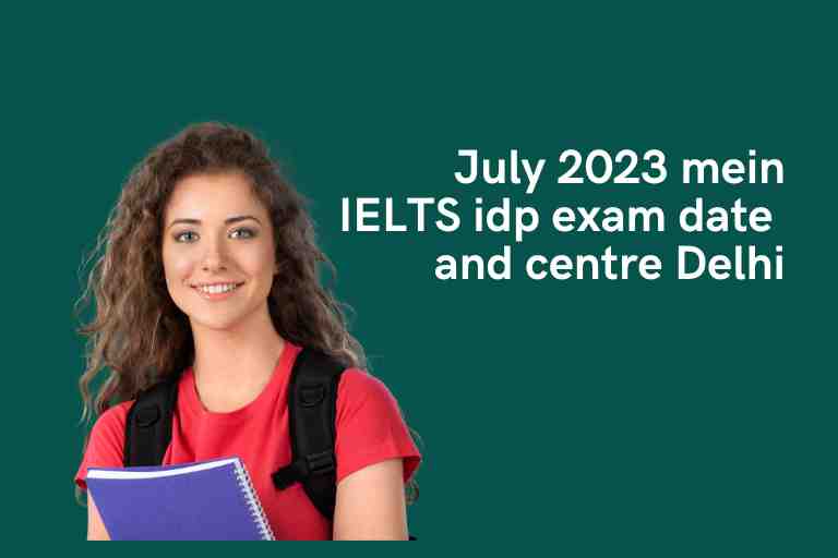 July 2023 mein IELTS idp exam date and centre Delhi 1
